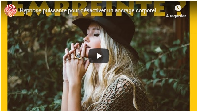 Hypnose puissante pour désactiver un ancrage corporel une empreinte résiduelle en 17 min SON 360°