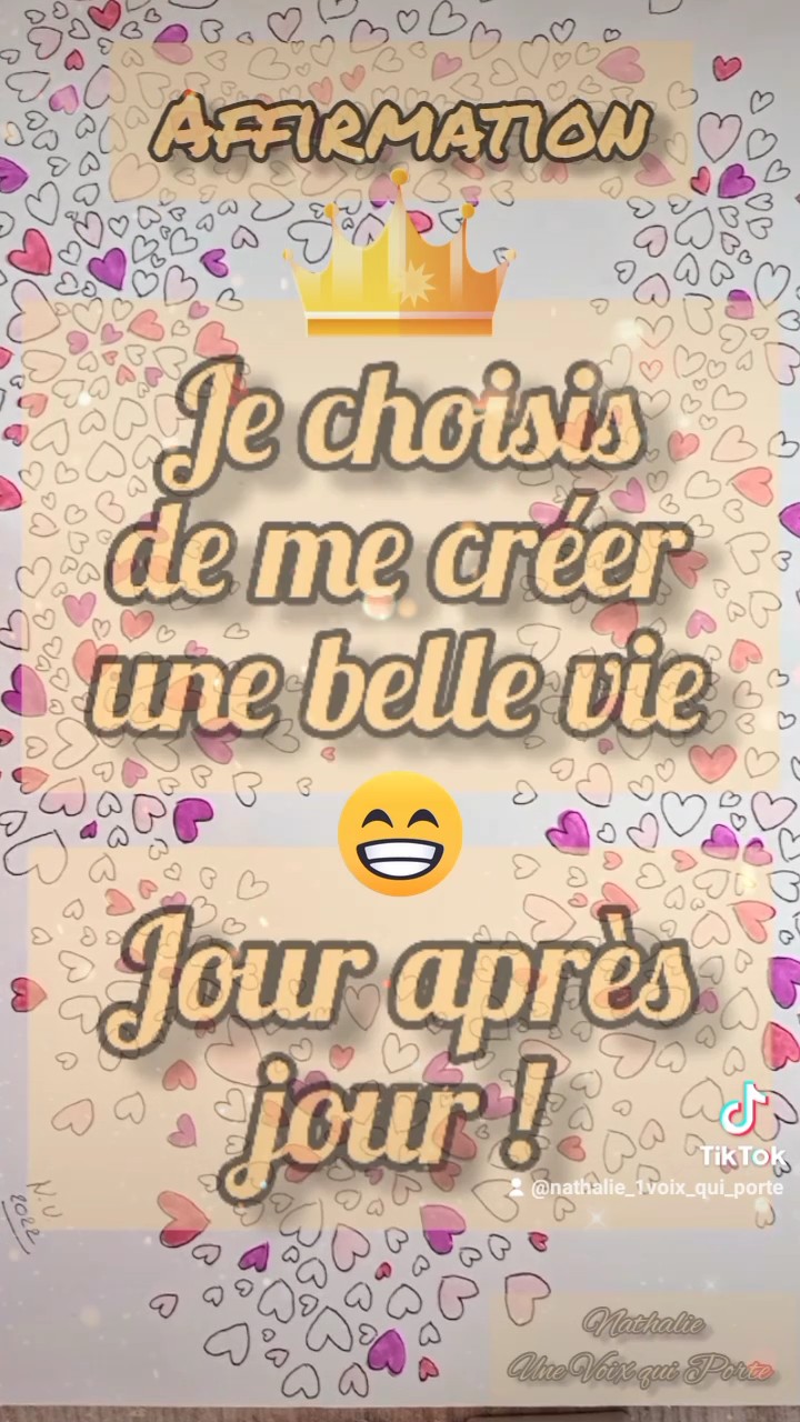 Affirmation ✨ je choisis de me créer une belle vie jour après jour 😁👑