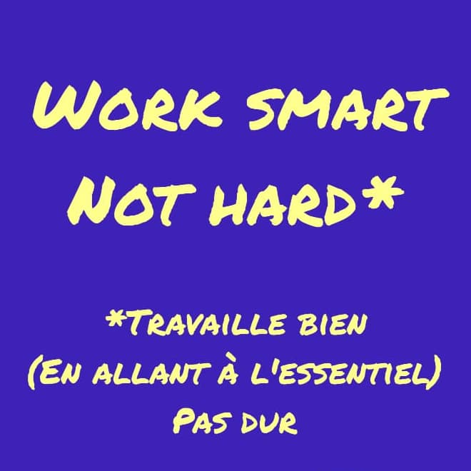 Work smart not hard