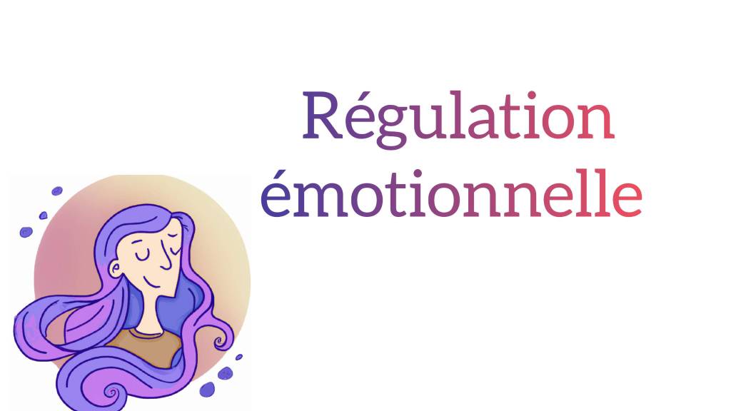 Régulation Emotionnelle